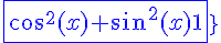\blue{\fbox{4$cos^2(x)+sin^2(x)=1}}
